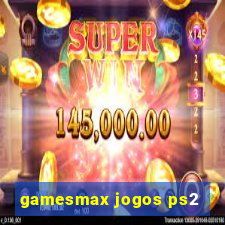 gamesmax jogos ps2